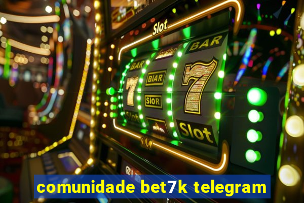 comunidade bet7k telegram